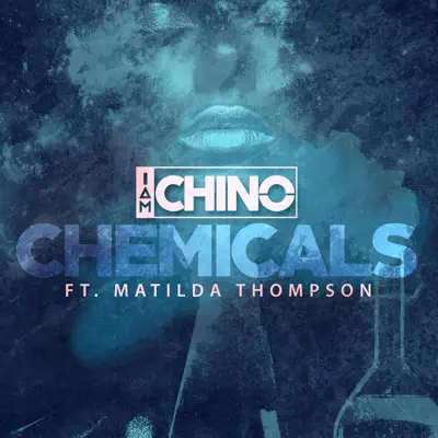 Chemicals (feat. Matilda Thompson) - Single - IAmChino