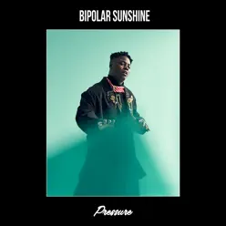 Pressure - Single - Bipolar Sunshine Pressure - Single - Bipolar Sunshine