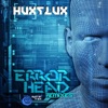 Hux Flux - Error Head Redeaux (Hux Flux Remix)