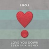 INOJ - Love You Down