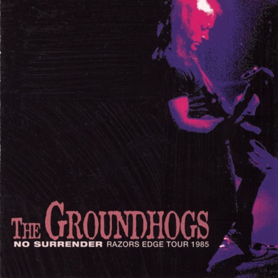 No Surrender - Razors Edge Tour 1985 - The Groundhogs
