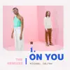 On You (Remix) - EP album lyrics, reviews, download