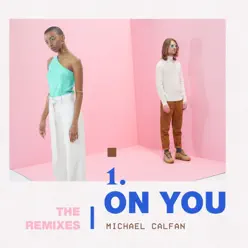 On You (Remix) - EP - Michael Calfan On You (Remix) - EP - Michael Calfan