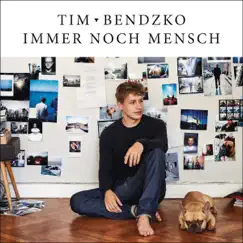 Immer noch Mensch by Tim Bendzko album reviews, ratings, credits