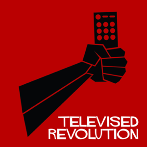 Televised Revolution podcast