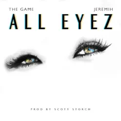 All Eyez (feat. Jeremih) [Radio Edit] - Single - The Game