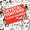 I Love London (In Flagranti Dub) - Crystal Fighters lyrics