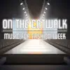 On the Catwalk: Music for Fashion Week album lyrics, reviews, download