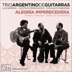Trío Argentino de Guitarras: Alegría Imperecedera - Luis Borda