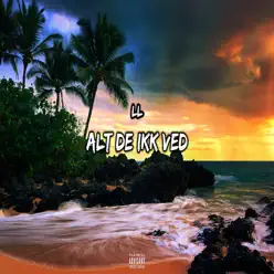 Alt De Ikk Ved - Single - LL Alt De Ikk Ved - Single - LL