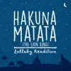 Hakuna Matata (Lullaby Rendition) - Single album lyrics, reviews, download