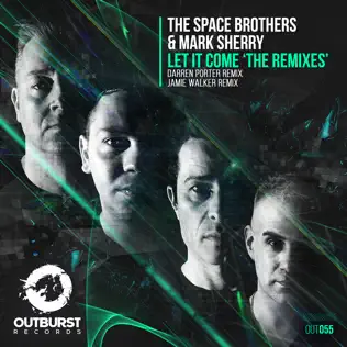 lataa albumi The Space Brothers & Mark Sherry - Let It Come The Remixes