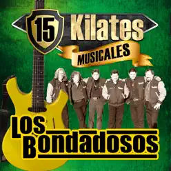 15 Kilates Musicales - Los Bondadosos