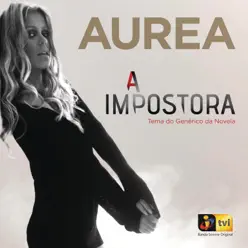 A Impostora - Single - Aurea A Impostora - Single - Aurea