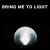 Bring Me to Light - EP