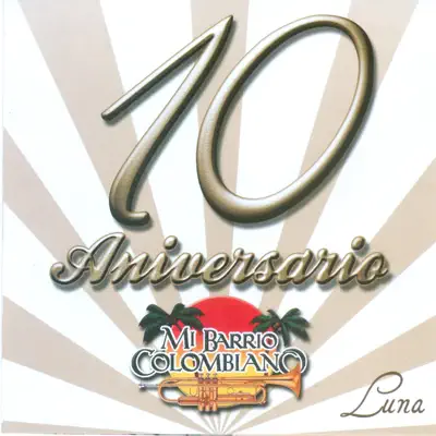 10 Aniversario - Mi Barrio Colombiano 10 Aniversario - Mi Barrio Colombiano
