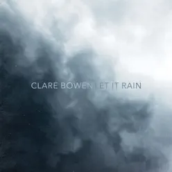 Let It Rain - Single - Clare Bowen Let It Rain - Single - Clare Bowen