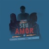 Seu Amor (feat. Eli Soares & Isadora Pompeo) - Single, 2018