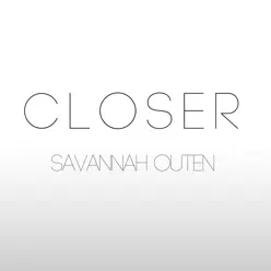 Closer - Single - Savannah Outen
