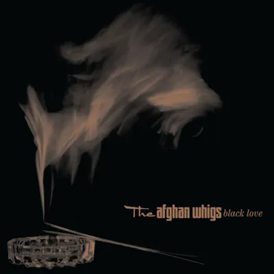 Black Love (20th Anniversary Edition) - The Afghan Whigs Black Love (20th Anniversary Edition) - The Afghan Whigs