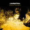 Late Night Tales: David Holmes album lyrics, reviews, download