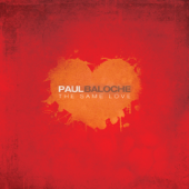 The Same Love (Deluxe LP) - Paul Baloche