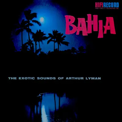 Bahia  - Arthur Lyman