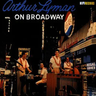On Broadway - Arthur Lyman On Broadway - Arthur Lyman
