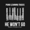He Won't Go (Originally Performed by Adele) [Piano Version] - Single