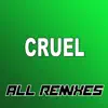 Cruel (All Remixes) - EP album lyrics, reviews, download