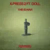 This Is War (feat. Doll) [Remixes] - Single album lyrics, reviews, download