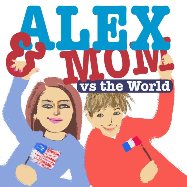 Alex & Mom vs the World Podcast cover
