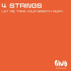 Let Me Take Your Breath Away (Remixes) - 4 Strings