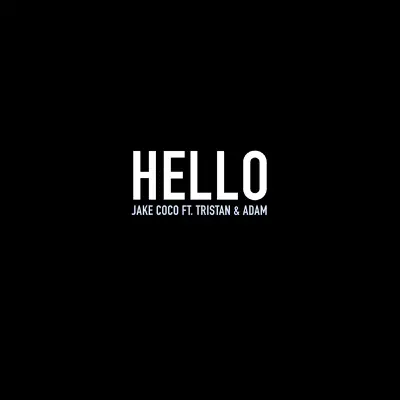 Hello (feat. Tristan & Adam) - Single - Jake Coco