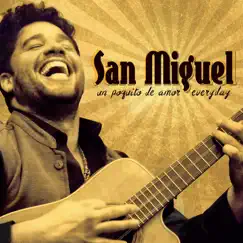 Un Poquito de Amor Everyday (Everybody Needs Some Love Today) [feat. Colin Hay] - Single by San Miguel album reviews, ratings, credits