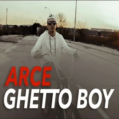 Ghetto Boy - Single - Arce