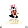 Tax Em (feat. Mike Sherm, Almighty Suspect & RG) - Single