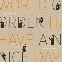 WORLD ORDER - Have a Nice Day