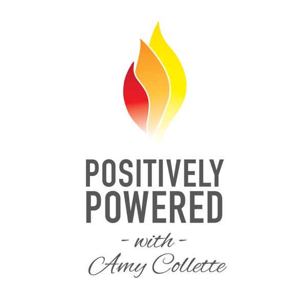 Positively Powered with Amy Collette cover