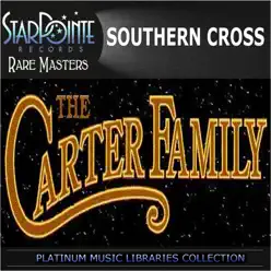 Southern Cross (Re-Recorded) - The Carter Family