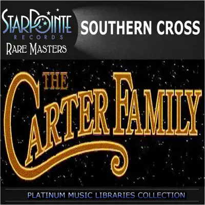 Southern Cross (Re-Recorded) - The Carter Family Southern Cross (Re-Recorded) - The Carter Family