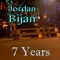 7 Years - Jordan Bijan lyrics