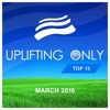 Uplifting Only: Top 15 - March 2016
