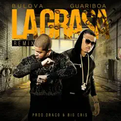 La Grasa (Remix) [feat. Guariboa] - Single - Bulova