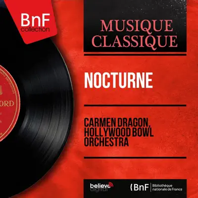 Nocturne (Mono Version) - Single - Hollywood Bowl Orchestra Nocturne (Mono Version) - Single - Hollywood Bowl Orchestra