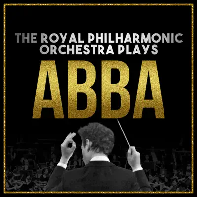 The Royal Philharmonic Orchestra Plays... Abba - Royal Philharmonic Orchestra