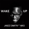 Wake Up (feat. MXO) - Jabzz Dimitri lyrics