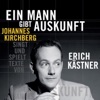 Erich Kästner - Ein Mann gibt Auskunft