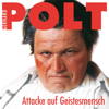Attacke auf Geistesmensch - Gerhard Polt