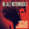 Nu Jazz Instrumentals (Lounge Jazz, Jazz House & Breakbeats Instrumentals Tracks), 2016